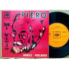 Piero - Mi Viejo - Ep Simple 1969 Bolivia - Daniel Riolobos