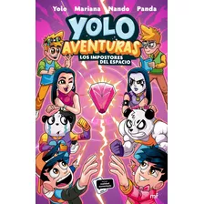 Los Impostores Del Espacio: Yolo Aventuras 3, De Yolo, Nando, Mariana Y Panda. Serie 6287583269, Vol. 1. Editorial Grupo Planeta, Tapa Blanda, Edición 2023 En Español, 2023