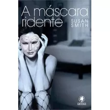 Mascara Ridente, A, De Smith, Susan. Editora Gryphus, Capa Mole Em Português