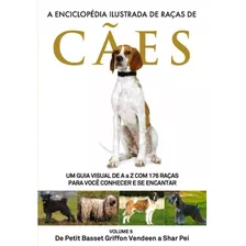 Livro A Enciclopédia Ilustrada De Raças De Cães - Volume 6