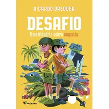 Desafio Uma História Sobre Empatia, De Ricardo Dreguer. Editora Moderna, Capa Mole Em Português