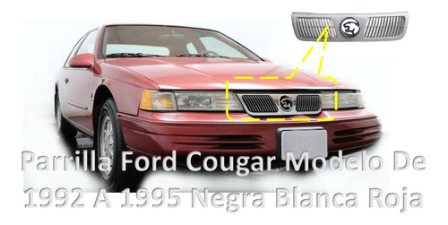 Parrilla Ford Cougar Modelo De 1992 A 1995 Negra Blanca Roja Foto 3