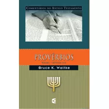 Comentário Do Antigo Testamento Provérbios Volume 1 | Bruce K. Waltke