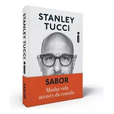 Sabor: Minha Vida Através Da Comida, De Tucci, Stanley. Editora Intrínseca Ltda.,gallery Books, Capa Mole, Edição Brochura Em Português, 2022