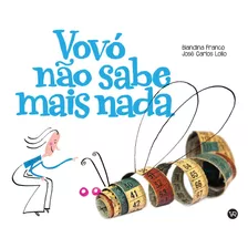 Vovó Não Sabe Mais Nada, De Franco, Blandina. Vergara & Riba Editoras, Capa Dura Em Português, 2020