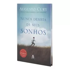 Livro Nunca Desista Dos Seus Sonhos- Augusto Cury- Capa Dura