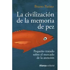 La Civilizacion De La Memoria De Pez - Bruno Patino