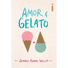 Amor E Gelato - Amor E Livros Vol. 1 - Ed. Intrínseca