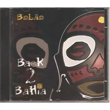 Cd Bolao - Back 2 Bahia (jazz + Ritmos Afrobrasileiros) Novo