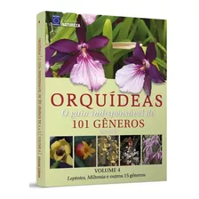 Orquideas: O Guia Indispensável De 101 Gêneros - Volume 4