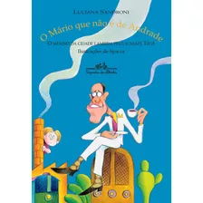 O Mário Que Não É De Andrade: O Menino Da Cidade Lambida Pelo Igarapé Tietê, De Sandroni, Luciana. Editora Schwarcz Sa, Capa Mole Em Português, 2001