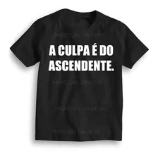 Camiseta Preta Algodão A Culpa É Do Ascendente