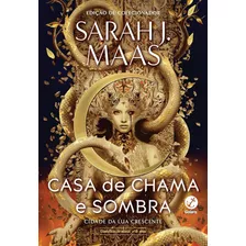 Livro Cidade Da Lua Crescente: Casa De Chama E Sombra (vol. 3) - Maas, Sarah J. [2024]