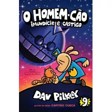 O Homem-cão: Imundície E Castigo, De Pilkey, Dav. Série Homem-cão (9), Vol. 9. Editora Schwarcz Sa, Capa Mole Em Português, 2022