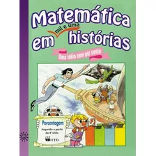 Matematica Em Mil E Uma Historia - Uma Ideia Cem Por Cento, De Martins R. Teixeira. Editora Ftd, Capa Mole, Edição 1 Em Português, 1998