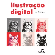 Ilustracao Digital - Vigna, Carolina - Senac Editora