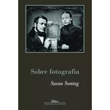 Sobre Fotografia, De Sontag, Susan. Editora Schwarcz Sa, Capa Mole Em Português, 2004