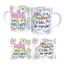 Caneca Dias Das Mães - Mãe Melhor Mãe Do Mundo