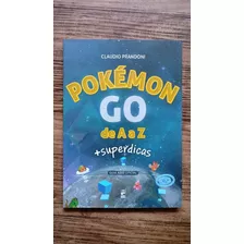 Pokemon Go De A A Z + Superdicas