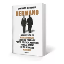 Libro Hermano - Santiago O'donnell - La Confesion De Mariano