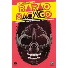 A Ameaça Do Barao Macaco - 1ªed.(2015), De Felipe Sobreiro. Editora Zarabatana, Capa Mole, Edição 1 Em Português, 2015