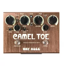 Pedal Overdrive Way Huge Camel Toe Triple Ovedrive