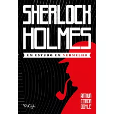 Livro - Sherlock Holmes Um Estudo Em Vermelho - Arthur Conan