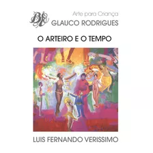 O Arteiro E O Tempo, De Veríssimo, Luis Fernando. Editora Berlendis Editores Ltda., Capa Dura Em Português, 2002