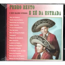 Cd / Pedro Bento E Zé Da Estrada = Grandes Sucessos Lacrado