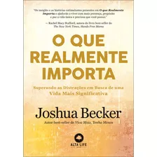 Que Realmente Importa, O - (alta Life) - Becker, Joshua