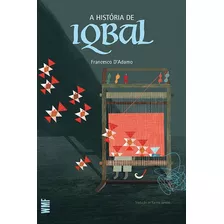 A História De Iqbal, De D'adamo, Francesco. Editora Wmf Martins Fontes Ltda, Capa Mole Em Português, 2016