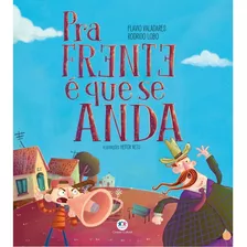 Pra Frente É Que Se Anda, De Valadares, Flávio. Ciranda Cultural Editora E Distribuidora Ltda., Capa Mole Em Português, 2020