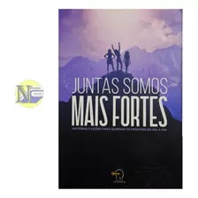 Juntas Somos Mais Fortes - Historias Para Superar O Dia A Dia