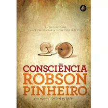 Consciência, De Pinheiro, Robson. Casa Dos Espíritos Editora Ltda, Capa Mole Em Português, 2007