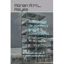 Libro: Refinación De Aceites Y Grasas Comestibles: Beneficio