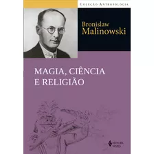 Magia, Ciencia E Religiao E Outros Ensaios - Vozes