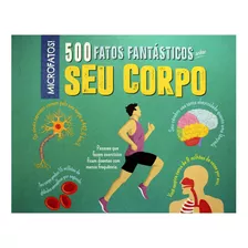 Livro 500 Fatos Fantasticos Sobre Seu Corpo
