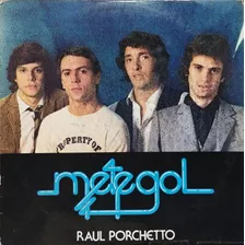 Raúl Porcheto Metegol.