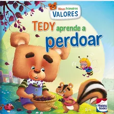 Livro Meus Primeiros Valores: Tedy Aprende A Perdoar