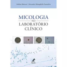 Micologia No Laboratório Clínico, De Mezzari, Adelina. Editora Manole Ltda, Capa Mole Em Português, 2012