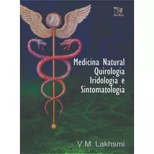 Medicina Natural, Quirologia Iridologia E Sintomatologia