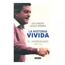 La Historia Vivida - Lacalle Herrera Luis Alberto Flaber