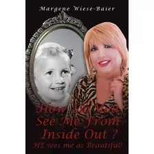 Libro How Do You See Me Inside Out? He Sees Me As Beautif...