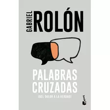 Palabras Cruzadas: Del Dolor A La Verdad, De Rolon., Vol. 1. Editorial Booket, Tapa Blanda, Edición 1 En Español, 2023