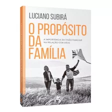 Livro Sobre Família Luciano Subirá O Propósito Da Família 