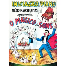 O Mágico Dos Sons: Iniciação Ao Piano, De Mascarenhas, Mário. Editora Irmãos Vitale Editores Ltda, Capa Mole Em Português, 1967