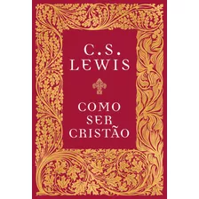 Como Ser Cristão, De Lewis, C. S.. Vida Melhor Editora S.a, Capa Dura Em Português, 2020