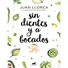 Sin Dientes Y A Bocados - Juan Llorca