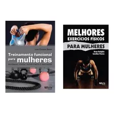 Livro: Treinamento Funcional Para Mulheres: Potência, Força, Resistência E Agilidade + Melhores Exercícios Físicos Para Mulheres