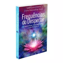 Frequências Do Despertar: Espiritualidade, Autoconhecimento E Consciência Do Ser., De Heberle, Izabel Cristina. Editora Edições Besourobox Ltda, Capa Mole Em Português, 2021